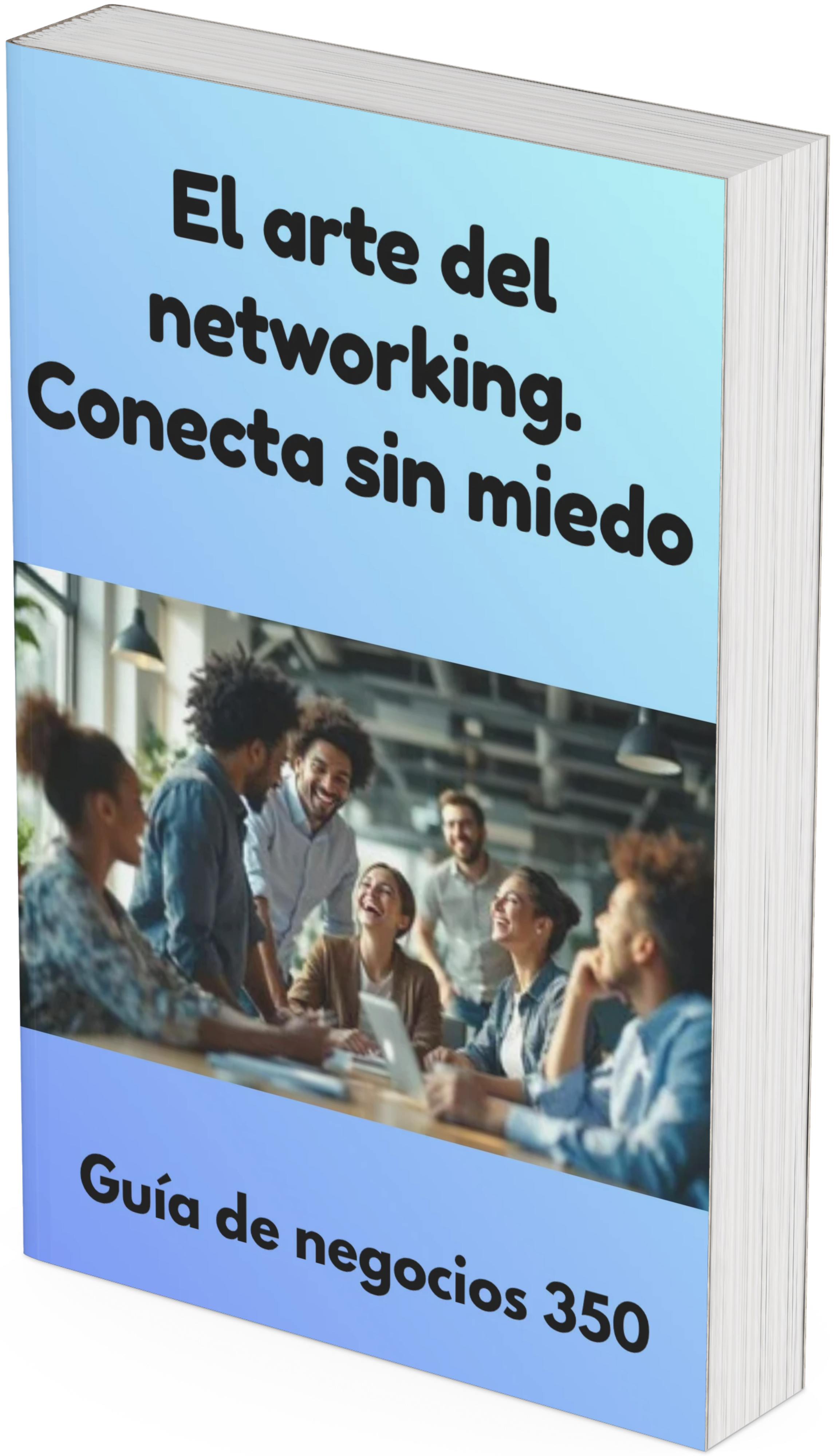 El arte del networking. conecta sin miedo
